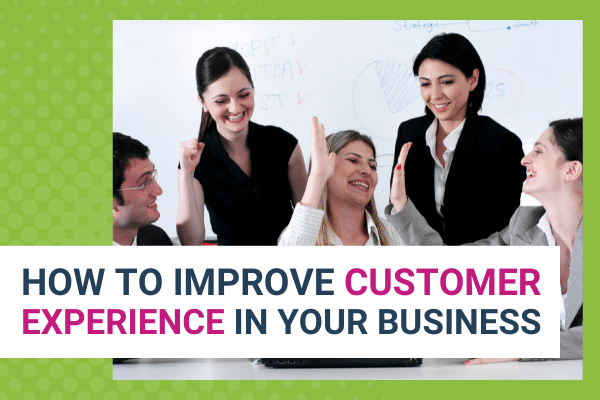 Featured Image for How To Improve Customer Experience In Your Business - Brittany Hodak