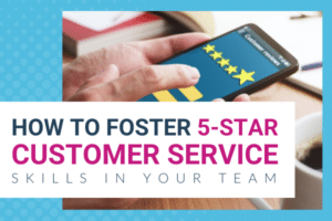 Featured Image for How To Foster 5-Star Customer Service Skills In Your Team - Brittany Hodak