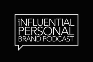 The Influential Personal Brand Podcast