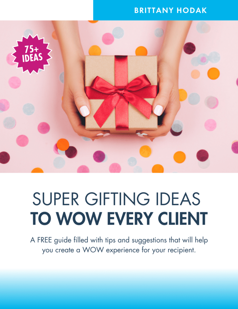 SUPER Gifting Ideas to Wow Every Client by Brittany Hodak