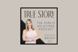 True Story - Public Relations Podcast - Brittany Hodak